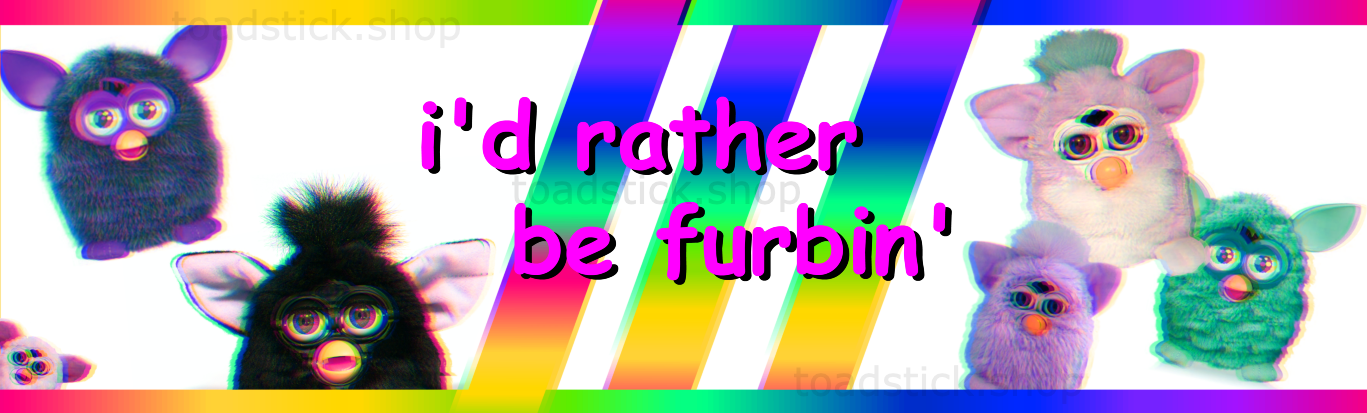 rather be furbin' (bumper)